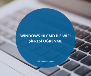 Windows 10 Cmd ile Wifi Şifresi Öğrenme