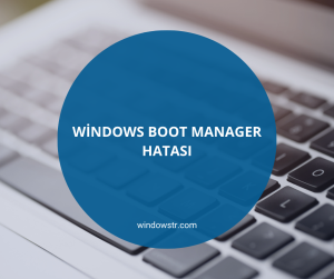 Windows Boot Manager Hatası